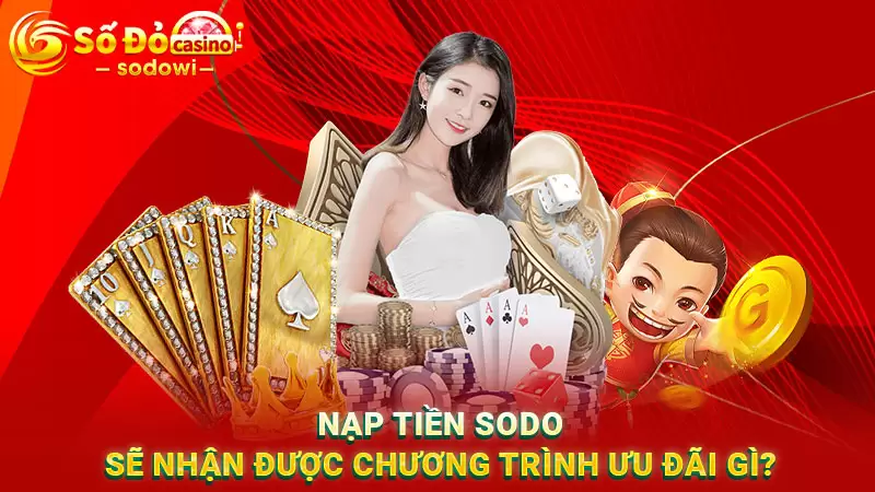 Nạp tiền SODO sẽ nhận được chương trình ưu đãi gì?