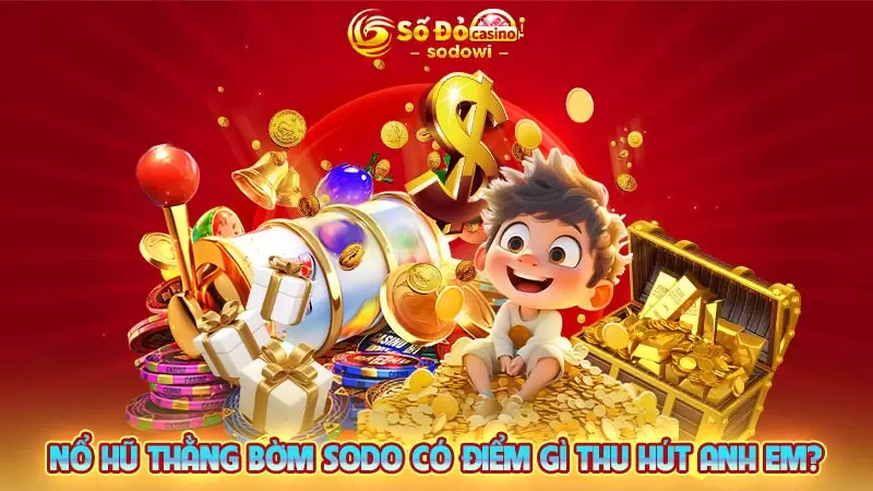 Thằng Bờm SODO - Tựa Game Slot Đẳng Cấp, Trả Thưởng Cực Cao 4 Hệ thống trả thưởng trong game Thằng Bờm SODO