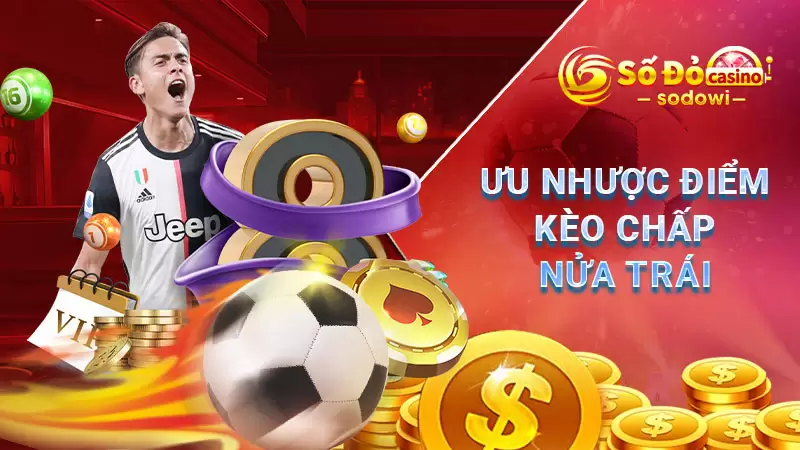 Ưu điểm của kèo chấp nửa trái cho bet thủ chi tiết