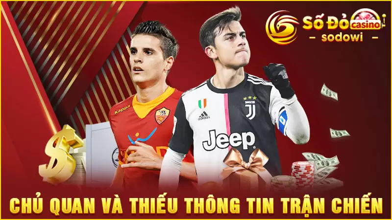 Chủ quan và thiếu sót thông tin trận đấu