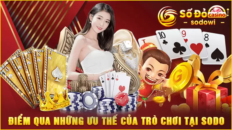 Điểm qua những ưu thế của trò chơi tại SODO