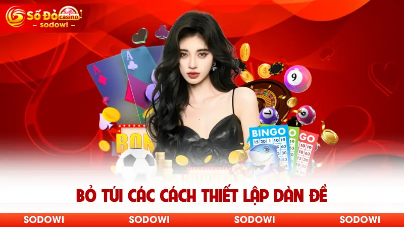 Bỏ túi các cách thiết lập dàn đề